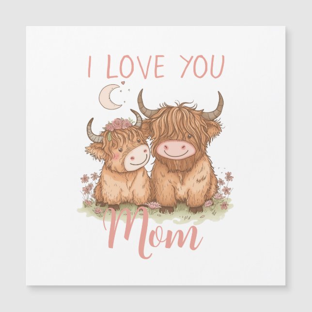 Carte Magnétique Jolie vache des Highlands et maman Je t'aime Fête  (Devant)