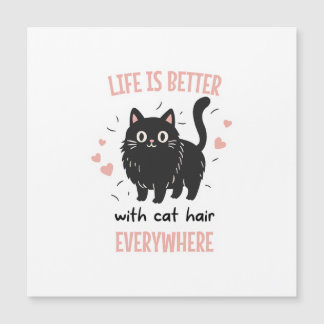 Carte Magnétique La vie est meilleure avec des poils de chat partou