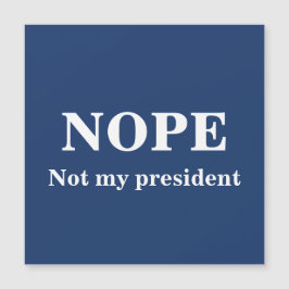 Carte Magnétique NOPE Not my president customizable