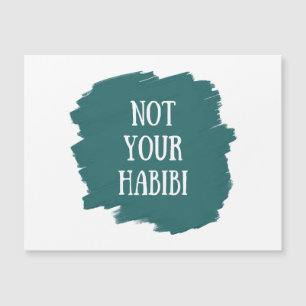 Carte Magnétique Not Your Habibi