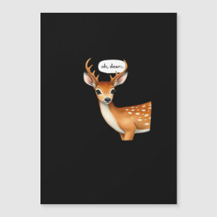 Carte Magnétique Oh cerf mignon jeu de mots cerf drôle citation fan