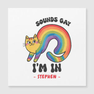 Carte Magnétique Sounds Gay, I’m In - Rainbow Cat LGBTQ Pride