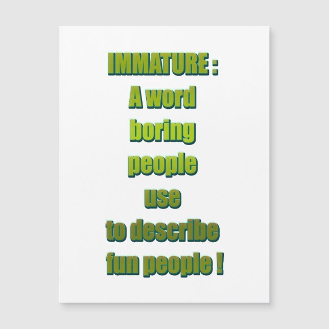 Carte Magnétique Texte drôle non mûr (Devant)