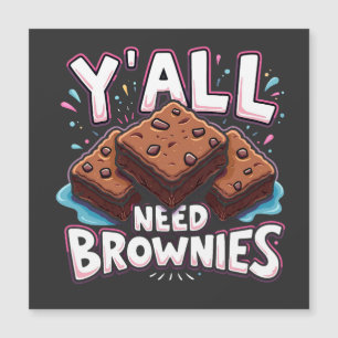 Carte Magnétique Vous avez besoin de Brownies Chocolate Cake Sweet 