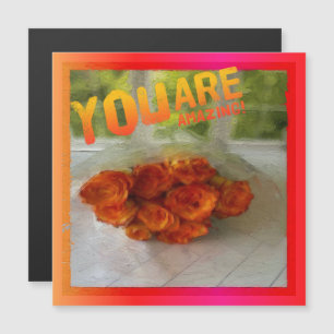Carte Magnétique Vous êtes Extraordinaire ! Aimant aux roses orange