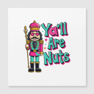 Carte Magnétique Vous êtes fous Casse-Noisette drôle de Noël 