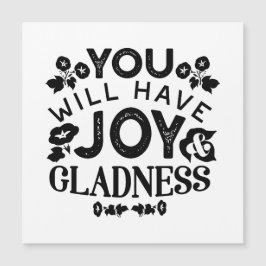 Carte Magnétique You Will Have Joy and Gladness Inspirational Quote