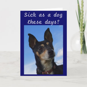 CARTE MALADE EN TANT QUE CHIEN CES JOURS-CI ?