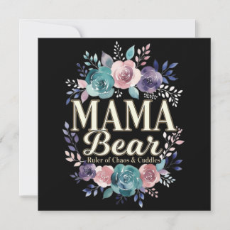 Carte Mama Bear Ruler Of Chaos And Cuddles Floral Gift