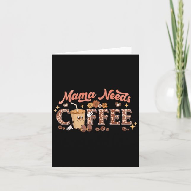 Carte Maman a besoin de café, amateurs de caféine de la  (Devant)