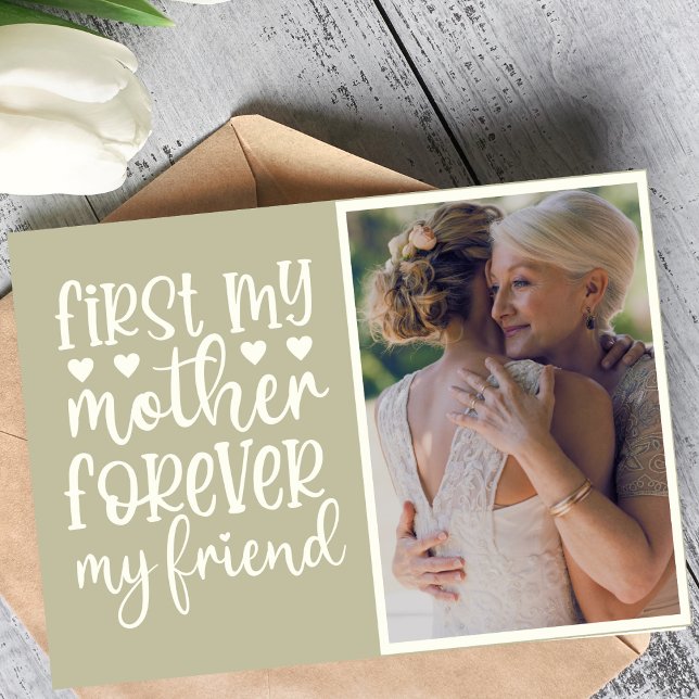 Carte Maman d'abord pour toujours mon amie Photo personn (First My Mother Forever My Friend Custom Photo Card)