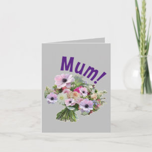 Carte Maman ! Des fleurs