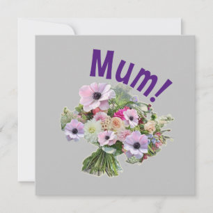 Carte Maman ! Des fleurs
