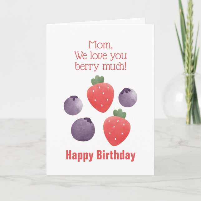Carte Maman Nous Vous Aimons Berry Beaucoup Anniversaire (Devant)