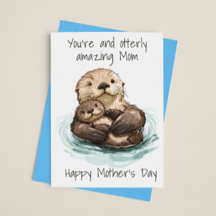 Carte Maman totalement incroyable Fête des mères Loutre