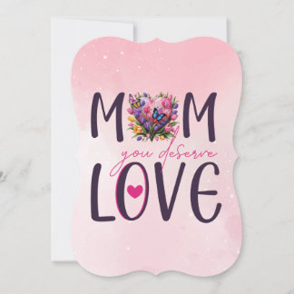 Carte Maman, tu mérites l'amour