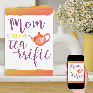 Carte Maman Vous Êtes Tea-rrific - Amusants Anniversaire