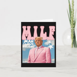 Carte Man I Love Felons Funny Trump Pink 2024 Pour Prési
