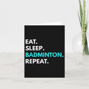 Carte Manger Dormir Badminton Répéter - Tees de Badminto