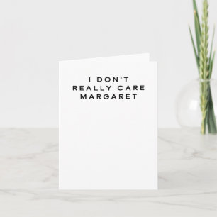 Carte Margaret 2 ne m'intéresse pas vraiment