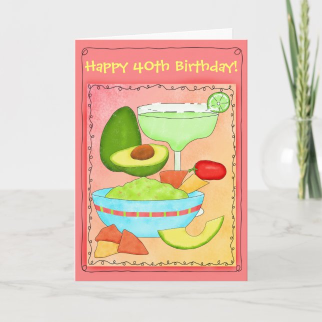 Carte Margarita Guacamole Joyeux 40e anniversaire (Devant)