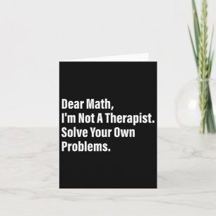 Carte Math Humour Cher Math Je ne suis pas un thérapeute