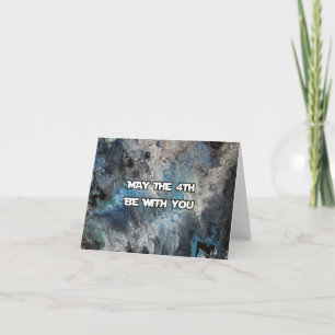 Carte May the 4th Be With You