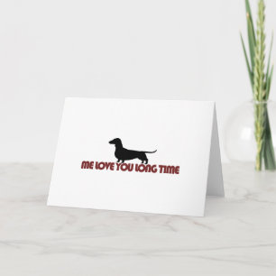 Carte Me Love You Long Time Dachshund