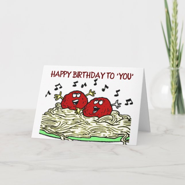 CARTE "MEATBALL EN CHANTANT" JUSTE POUR "VOTRE" ANNIVERS (Devant)