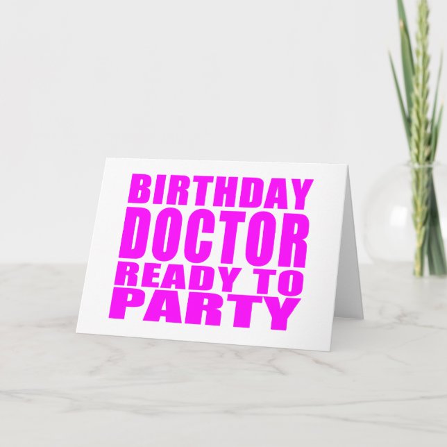Carte Médecins : Médecin d'anniversaire prêt à faire la  (Devant)
