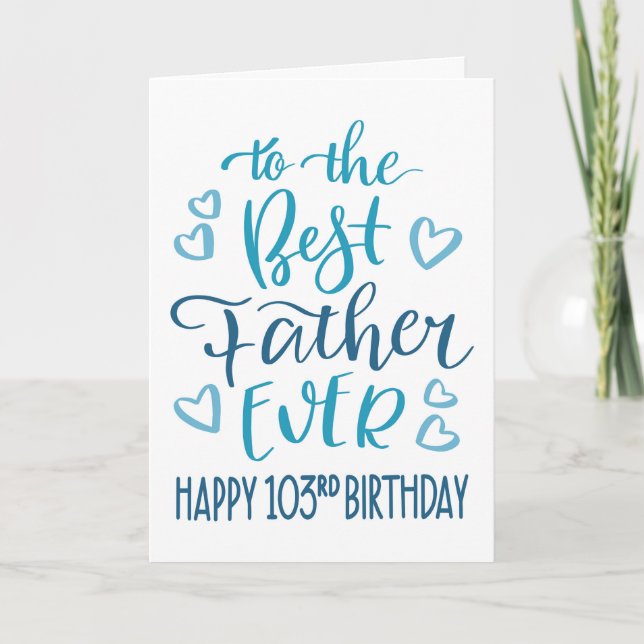 Carte Meilleur Père 103e anniversaire Typographie en ble (Devant)