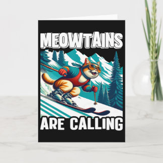 Carte Meowtains Are Calling Funny Ski Cat Lovers Skiing 