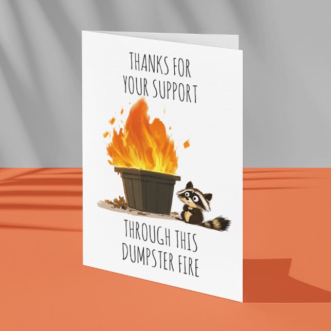 Carte Merci de votre soutien à travers Dumpster Fire (Créateur téléchargé)