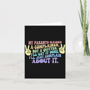 Carte Mes parents ont élevé un plaignant pas un lâcheur