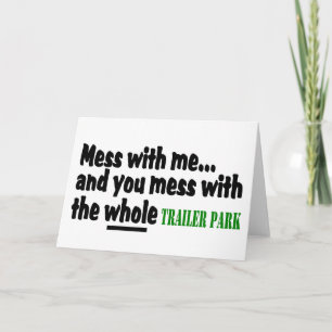 Carte Mess With Me You Mess Avec Le Parc De Remorques En