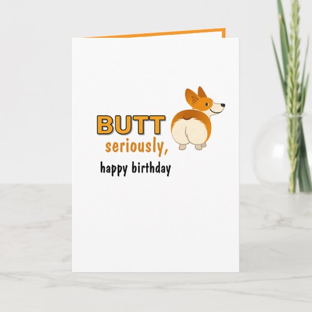 Carte Mignonne Chien Butt sérieusement, joyeux anniversa (Devant)