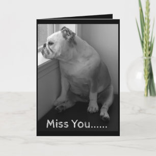 Carte Miss You Greeting Card-Sad Bulldog