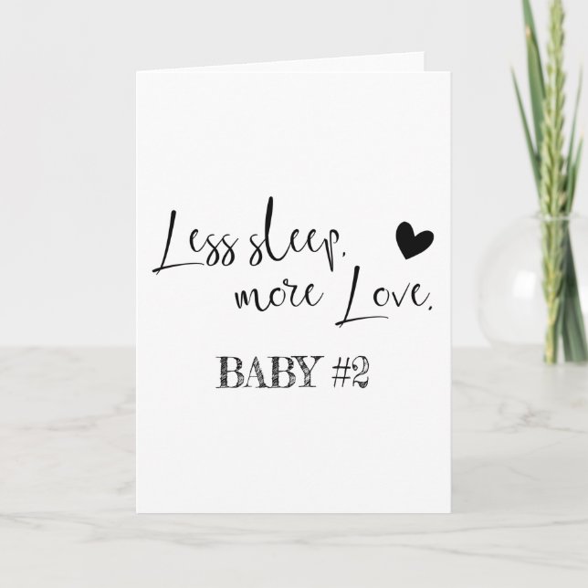 Carte Moins de sommeil plus d'amour. Baby numéro 2 (Devant)