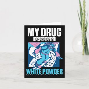 Carte Mon Médicament Préféré Est La Poudre Blanche Snowb