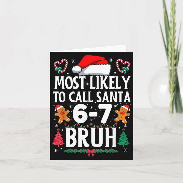 Carte Most Likely To Call Santa 6-7 Bruh Meme Funny Chri (Devant)