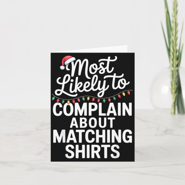 Carte Most Likely To Complain About Matching Funny Xmas  (Devant)
