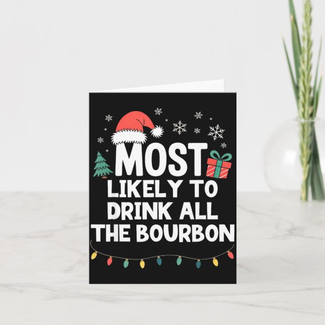 Carte Most Likely To Drink All The Bourbon Christmas Fun (Devant)