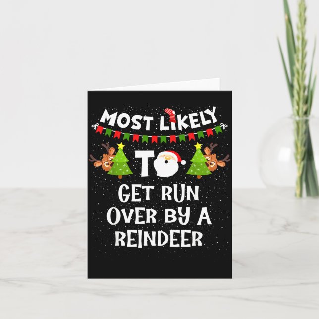 Carte Most Likely To Get Run Over By A Reindeer Funny Ch (Devant)