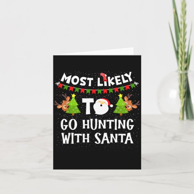 Carte Most Likely To Go Hunting With Santa Christmas Rei (Devant)