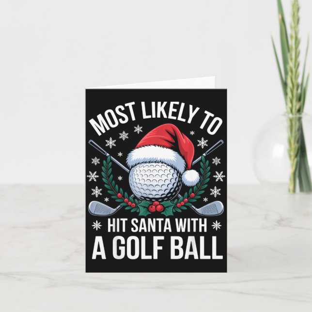 Carte Most Likely To Hit Santa With A Golf Ball Funny Go (Devant)
