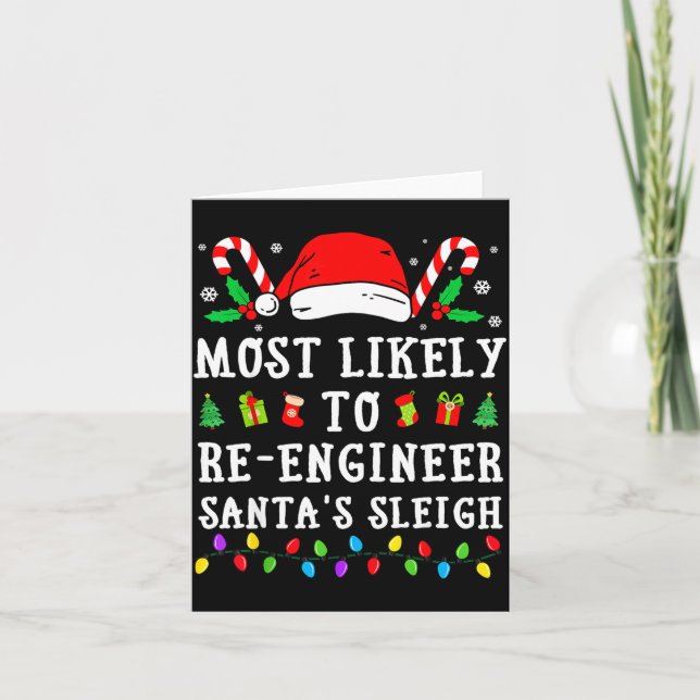 Carte Most Likely To Re-engineer Santa's Sleigh Christma (Devant)