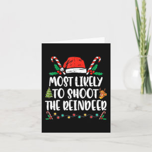 Carte Most Likely To Shoot The Reindeer Family Christmas