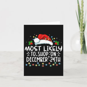Carte Most Likely To Shop On December 24th Funny Family