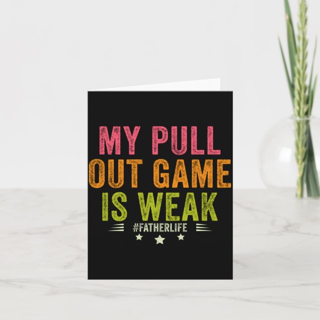 Carte My Pull Out Game Is Weak Funny New Father Dad Gift (Devant)