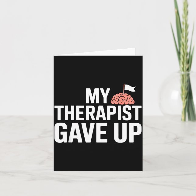 Carte My Therast Gave Up Funny Quote Mental Wellness Sar (Devant)